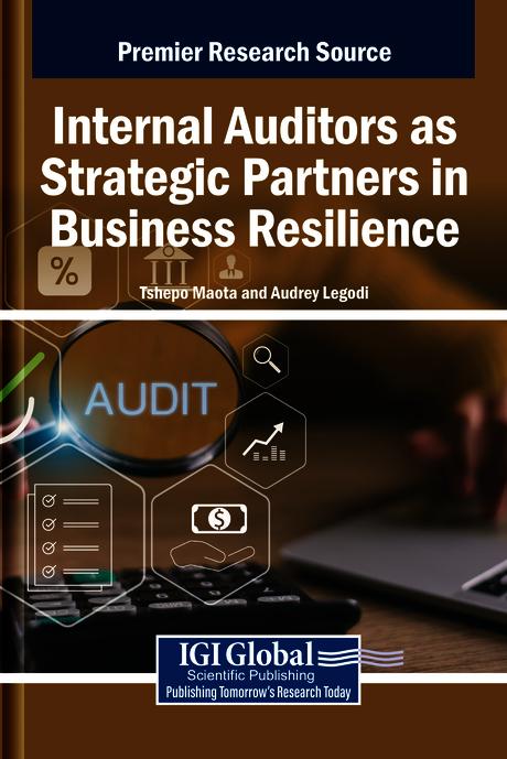 Internal Auditors as Strategic Partners in Business Resilience by Audrey Legodi, Tshepo Maota