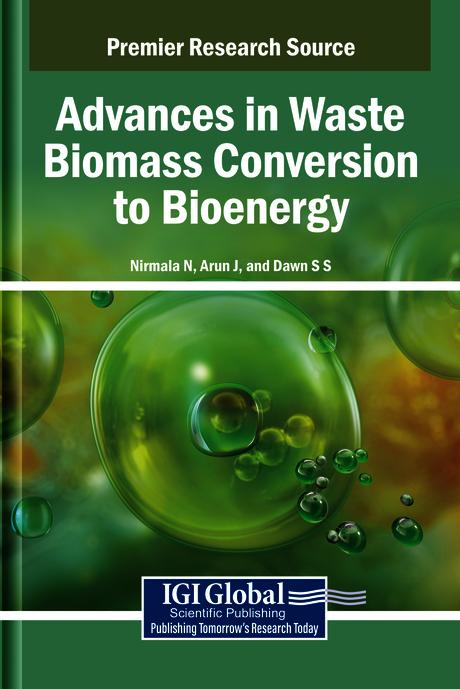 Advances in Waste Biomass Conversion to Bioenergy by Arun J., Dawn S. S., Nirmala N.