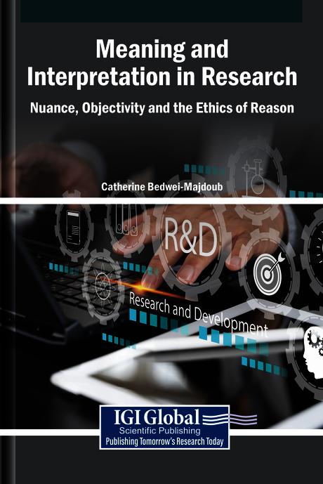Meaning and Interpretation in Research: Nuance, Objectivity and the Ethics of Reason by Catherine Bedwei-Majdoub