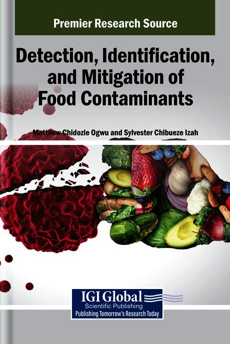 Detection, Identification, and Monitoring of Food Contaminants by Matthew Chidozie Ogwu, Sylvester Chibueze Izah