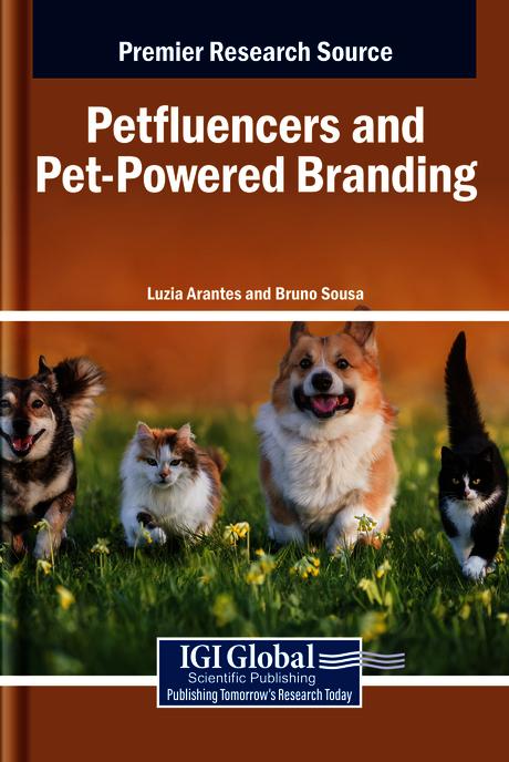 Petfluencers and Pet-Powered Branding by Bruno Sousa, Luzia Arantes