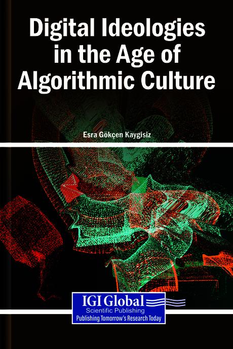 Digital Ideologies in the Age of Algorithmic Culture