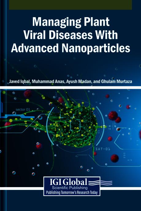 Managing Plant Viral Diseases With Advanced Nanoparticles by Ayush Madan, Ghulam Murtaza, Javed Iqbal, Muhammad Anas