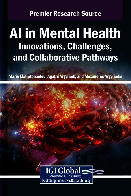 AI in Mental Health: Innovations, Challenges, and Collaborative Pathways by Agathi Argyriadi, Alexandros Argyriadis, Maria Efstratopoulou