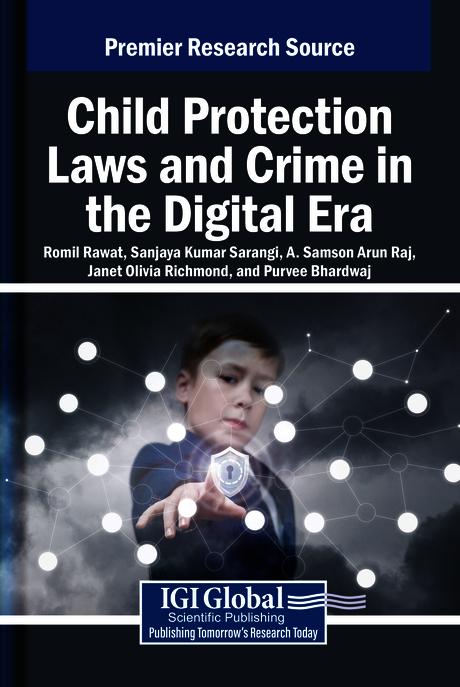 Child Protection Laws and Crime in the Digital Era by A. Samson Arun Raj, Janet Olivia Richmond, Purvee Bhardwaj, Romil Rawat, Sanjaya Kumar Sarangi