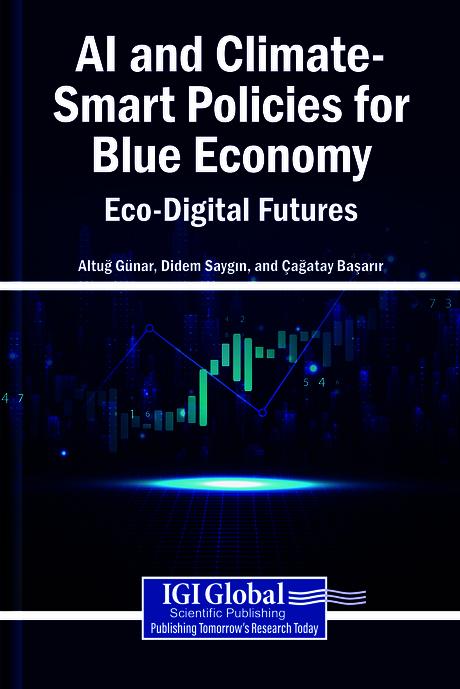 AI and Climate-Smart Policies for Blue Economy: Eco-Digital Futures by Altuğ Günar, Çağatay Başarır, Didem Saygın