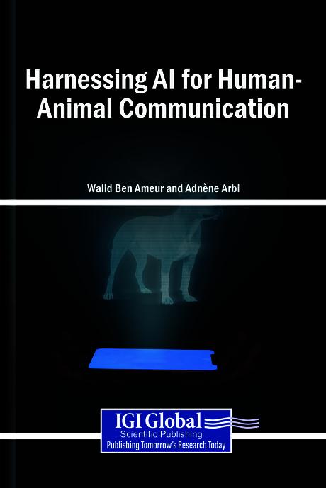 Harnessing AI for Human-Animal Communication by Adnène Arbi, Walid Ben Ameur