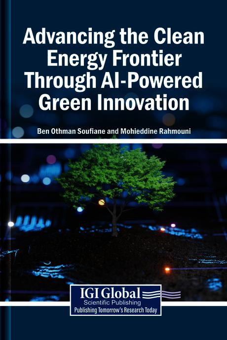 Advancing the Clean Energy Frontier Through AI-Powered Green Innovation by Ben Othman Soufiane, Mohieddine Rahmouni
