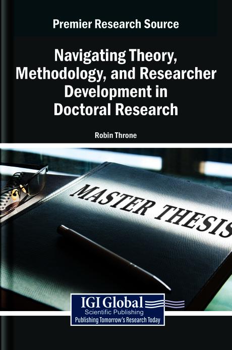 Navigating Theory, Methodology, and Researcher Development in Doctoral Research by Robin Throne