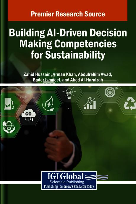 Building AI-Driven Decision Making Competencies for Sustainability by Abdulrehim Awad, Ahed Al-Haraizah, Arman Khan, Bader Ismaeel, Zahid Hussain