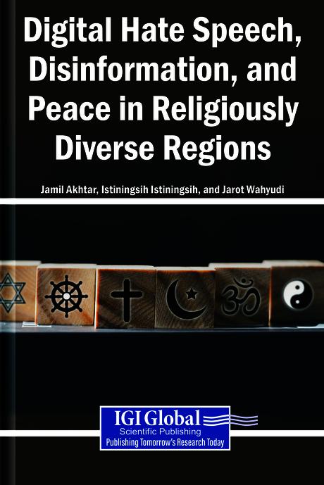 Digital Hate Speech, Disinformation, and Peace in Religiously Diverse Regions by Istiningsih Istiningsih, Jamil Akhtar, Jarot Wahyudi