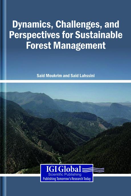 Dynamics, Challenges, and Perspectives for Sustainable Forest Management by Said Lahssini, Said Moukrim