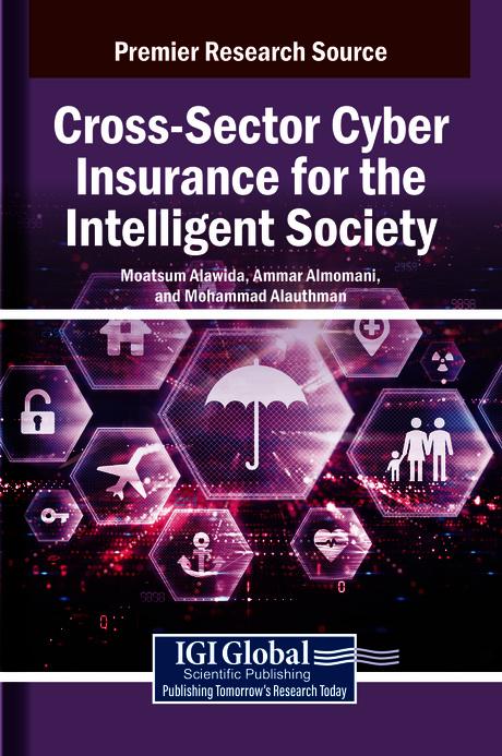 Cross-Sector Cyber Insurance for the Intelligent Society by Ammar Almomani, Moatsum Alawida, Mohammad Alauthman