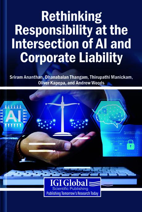 Rethinking Responsibility at the Intersection of AI and Corporate Liability by Andrew Woods, Dhanabalan Thangam, Oliver Kapepa, Sriram Ananthan, Thirupathi Manickam