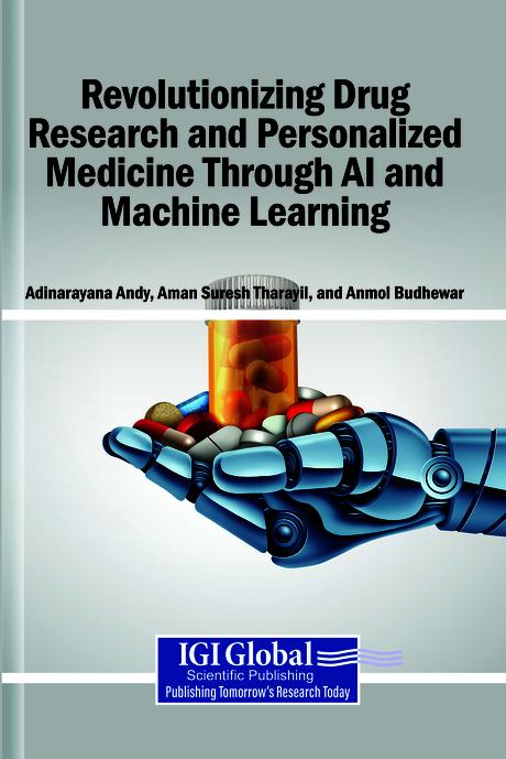 Revolutionizing Drug Research and Personalized Medicine Through AI and Machine Learning by Adinarayana Andy, Aman Suresh Tharayil, Anmol Budhewar