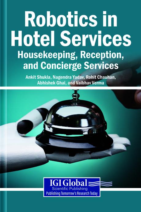 Robotics in Hotel Services: Housekeeping, Reception, and Concierge Services by Abhishek Ghai, Ankit Shukla, Nagendra Yadav, Rohit Chauhan, Vaibhav Verma