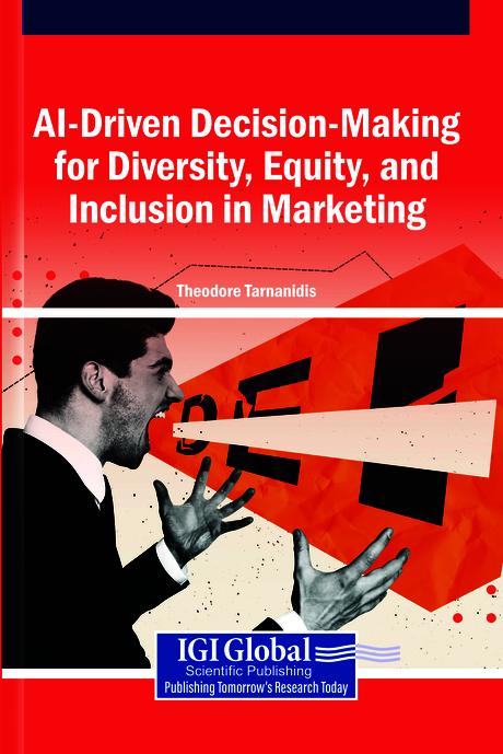 AI-Driven Decision-Making for Diversity, Equity, and Inclusion in Marketing by Theodore Tarnanidis