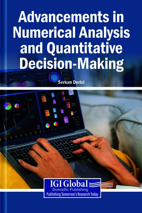 Advancements in Numerical Analysis and Quantitative Decision-Making by Serkan Derici