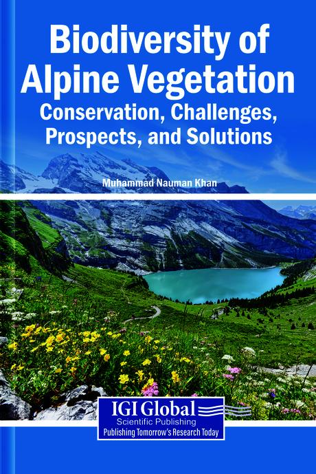Biodiversity of Alpine Vegetation: Conservation, Challenges, Prospects, and Solutions by Muhammad Nauman Khan