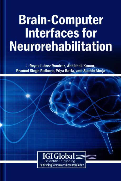 Brain-Computer Interfaces for Neurorehabilitation by Abhishek Kumar, J. Reyes Juárez Ramírez, Pramod Singh Rathore, Priya Batta, Sachin Ahuja
