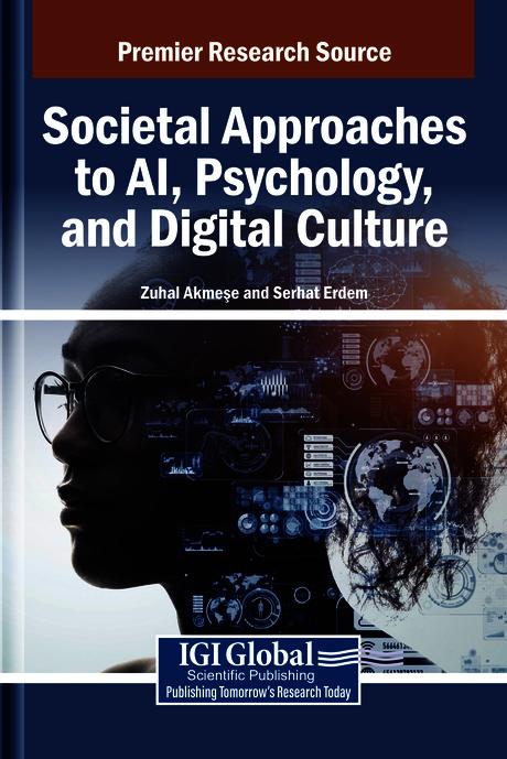 Societal Approaches to AI, Psychology, and Digital Culture by Serhat Erdem, Zuhal Akmeşe