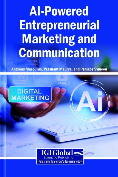 AI-Powered Entrepreneurial Marketing and Communication by Andreas Masouras, Panikos Symeou, Prashant Maurya