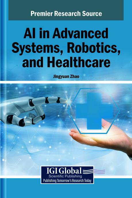 AI in Advanced Systems, Robotics, and Healthcare by Jingyuan Zhao