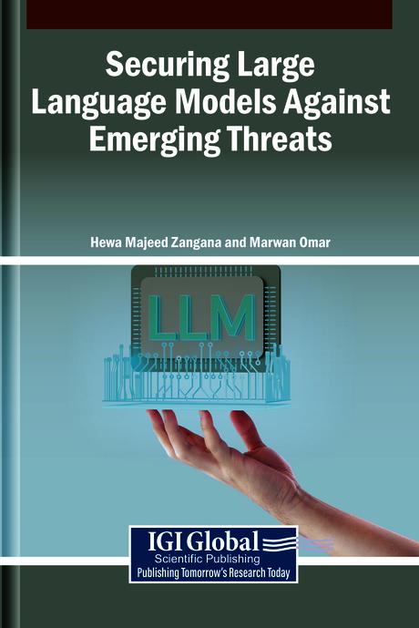 Securing Large Language Models Against Emerging Threats by Hewa Majeed Zangana, Marwan Omar