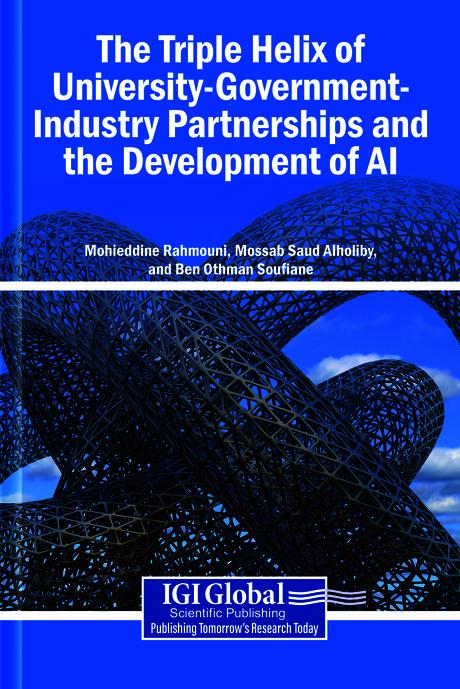 The Triple Helix of University-Government-Industry Partnerships and the Development of AI by Ben Othman Soufiene, Mohieddine Rahmouni, Mossab Saud Alholiby