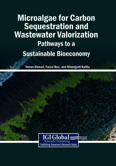 Microalgae for Carbon Sequestration and Wastewater Valorization: Pathways to a Sustainable Bioeconomy by Faizal Bux, Imran Ahmad, Nilamjyoti Kalita