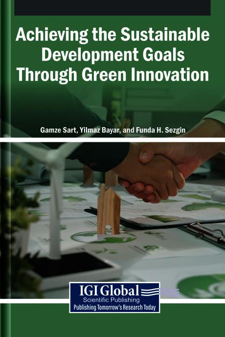 Achieving the Sustainable Development Goals Through Green Innovation by Funda H. Sezgin, Gamze Sart, Yilmaz Bayar
