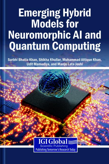 Emerging Hybrid Models for Neuromorphic AI and Quantum Computing by Manju Lata Joshi, Muhammad Attique Khan, Shikha Khullar, Surbhi Bhatia Khan, Udit Mamodiya