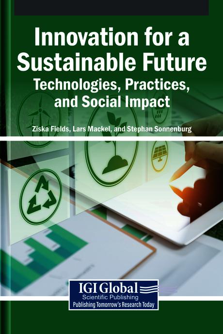 Innovation for a Sustainable Future: Technologies, Practices, and Social Impact by Lars Mackel, Stephan Sonnenburg, Ziska Fields