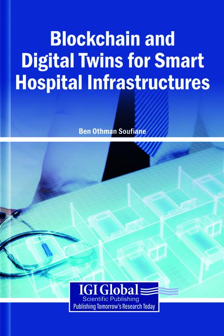 Blockchain and Digital Twins for Smart Hospital Infrastructures by Ben Othman Soufiane