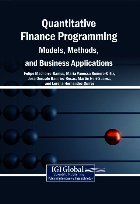 Quantitative Finance Programming: Models, Methods, and Business Applications by Felipe Machorro-Ramos, José Gonzalo Ramírez-Rosas, Lorena Hernández-Quiroz, María Vanessa Romero-Ortiz, Martin Neri-Suárez