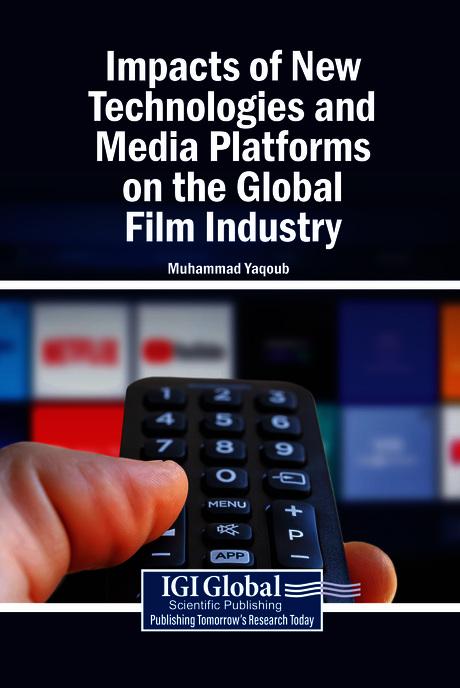 Impacts of New Technologies and Media Platforms on the Global Film Industry by Muhammad Yaqoub
