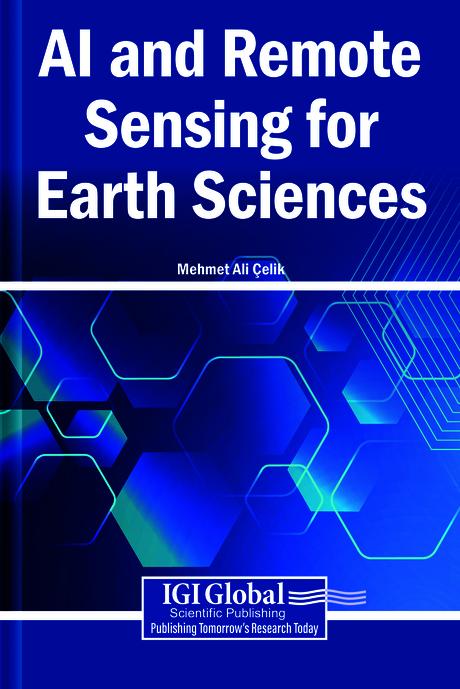 AI and Remote Sensing for Earth Sciences by Mehmet Ali Çelik