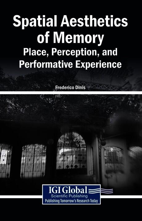 Spatial Aesthetics of Memory: Place, Perception, and Performative Experience