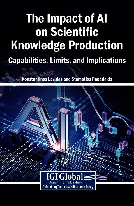 The Impact of AI on Scientific Knowledge Production: Capabilities, Limits, and Implications by Konstantinos Lavidas, Stamatios Papadakis