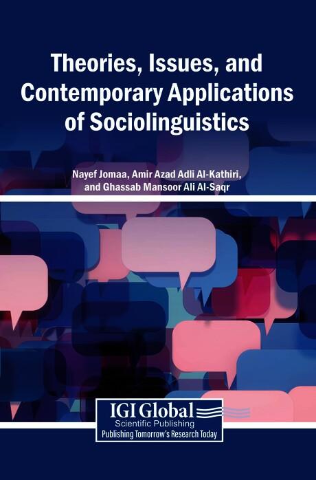 Theories, Issues, and Contemporary Applications of Sociolinguistics by Amir Azadi Al-Kathiri, Ghassab Mansoor Al Saqr, Nayef Jomaa
