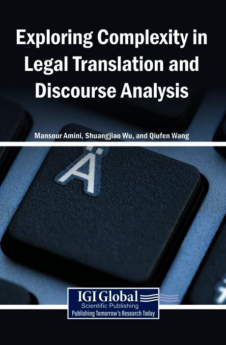 Exploring Complexity in Legal Translation and Discourse Analysis by Mansour Amini, Qiufen Wang, Shuangjiao Wu