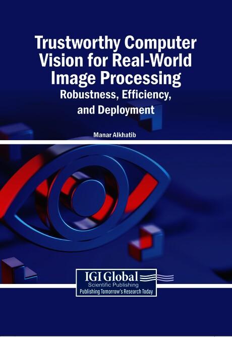 Trustworthy Computer Vision for Real-World Image Processing: Robustness, Efficiency, and Deployment