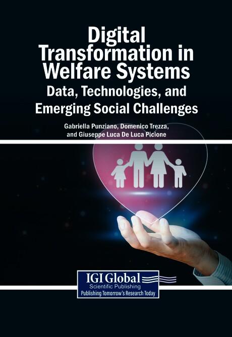 Digital Transformation in Welfare Systems: Data, Technologies, and Emerging Social Challenges by Domenico Trezza, Gabriella Punziano, Giuseppe Luca De Luca Picione