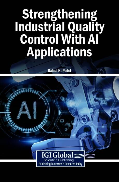 Strengthening Industrial Quality Control With AI Applications by Rahul K. Patel