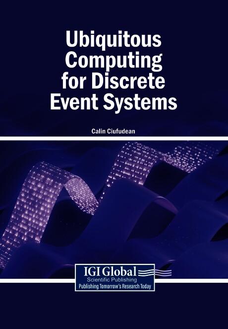 Ubiquitous Computing for Discrete Event Systems by Calin Ciufudean