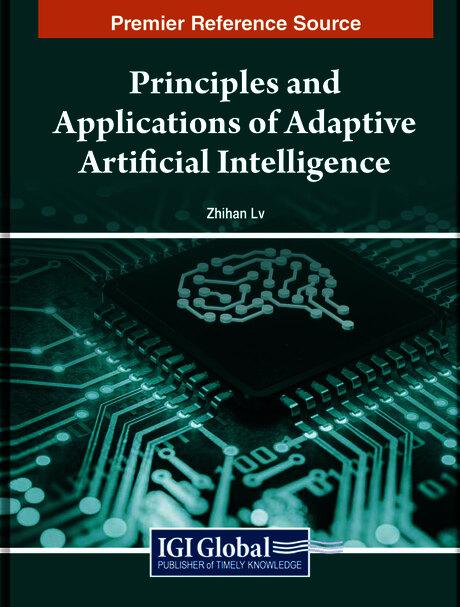 Principles and Applications of Adaptive Artificial Intelligence by Zhihan Lv