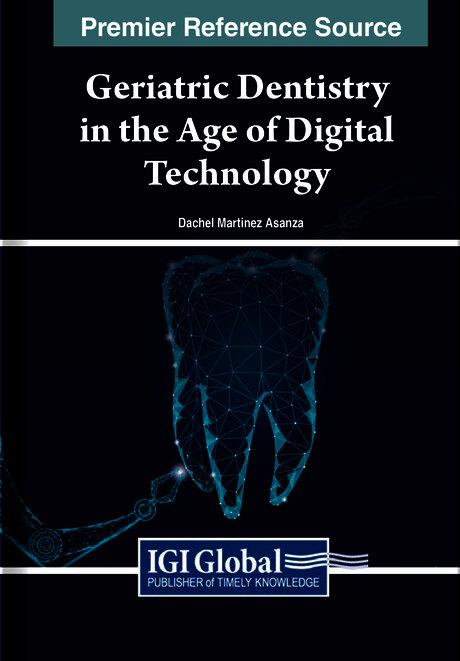 Geriatric Dentistry in the Age of Digital Technology by Dachel Martínez Asanza