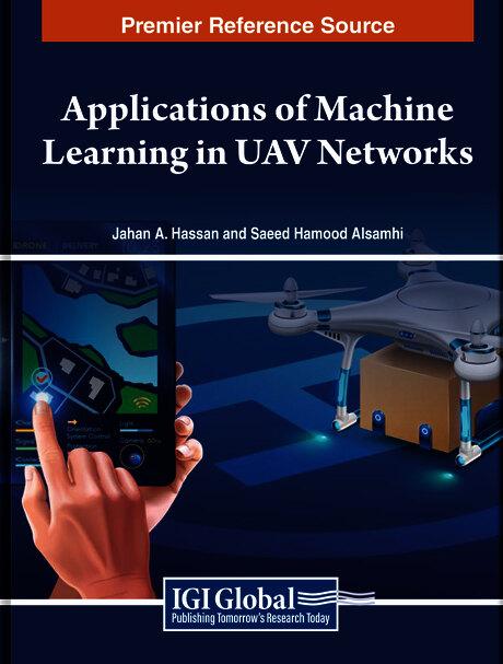 Applications of Machine Learning in UAV Networks by Jahan Hassan, Saeed Alsamhi