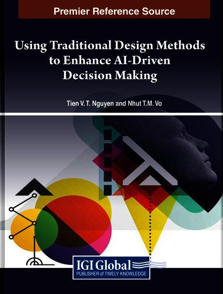 Using Traditional Design Methods to Enhance AI-Driven Decision Making by Nhut T. M. Vo, Tien V. T. Nguyen