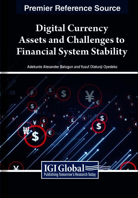 Digital Currency Assets and Challenges to Financial System Stability by Adekunle Alexander Balogun, Yusuf Olatunji Oyedeko